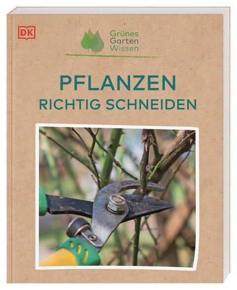 Stephanie Mahon - Grünes Gartenwissen. Pflanzen richtig schneiden