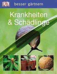 Andrew Halstead, Béatrice Henricot - besser gärtnern - Krankheiten & Schädlinge