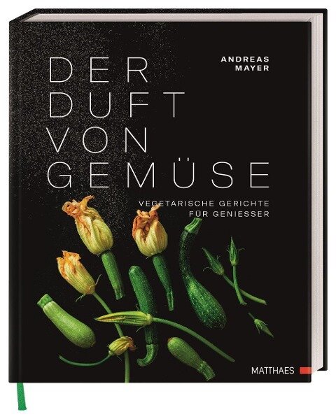 Andreas Mayer - Der Duft von Gemüse