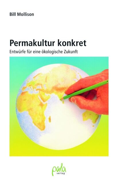 Bill Mollison - Permakultur konkret