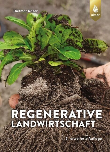 Dietmar Näser - Regenerative Landwirtschaft
