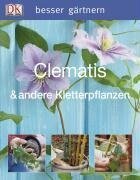 David Gardner - besser gärtnern - Clematis & andere Kletterpflanzen