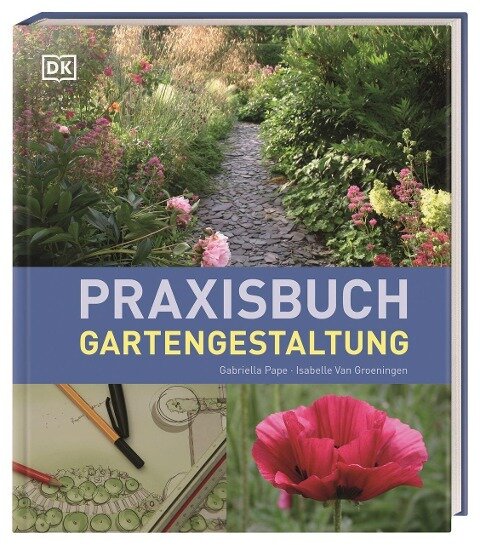 Gabriella Pape, Isabelle van Groeningen - Praxisbuch Gartengestaltung